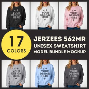 May include: A mockup featuring six sweatshirts in various colors: black, white, pink, gray, light blue, and dark gray. Each sweatshirt displays the text "YOUR DESIGN HERE." The image also includes text that reads "JERZEES 562MR UNISEX SWEATSHIRT MODEL BUNDLE MOCKUP" and "17 COLORS."