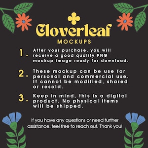 May include: A black and white graphic with yellow text that reads "Cloverleaf Mockups". The graphic includes three numbered points with information about the digital product. The graphic is decorated with red and blue flowers.
