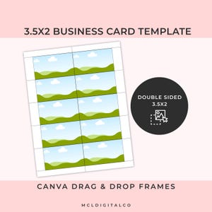 May include: A business card template with a landscape design, featuring a blue sky, green hills, and white clouds. The card is double-sided, measuring 3.5 x 2 inches. Text includes "3.5X2 BUSINESS CARD TEMPLATE" and "CANVA DRAG & DROP FRAMES."