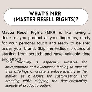 May include: A beige graphic with the text "WHAT'S MRR (MASTER RESELL RIGHTS)?" in a white rounded rectangle. The text explains MRR, highlighting its benefits for entrepreneurs and businesses, emphasizing customization and branding.