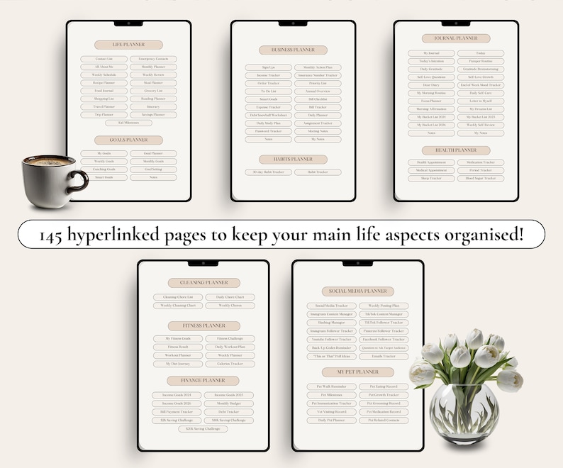 May include: A digital planner with 145 hyperlinked pages to help organise different aspects of life, including cleaning, fitness, finance, social media, and more. The planner is displayed on a tablet screen with a cup of coffee and a vase of white flowers in the background.