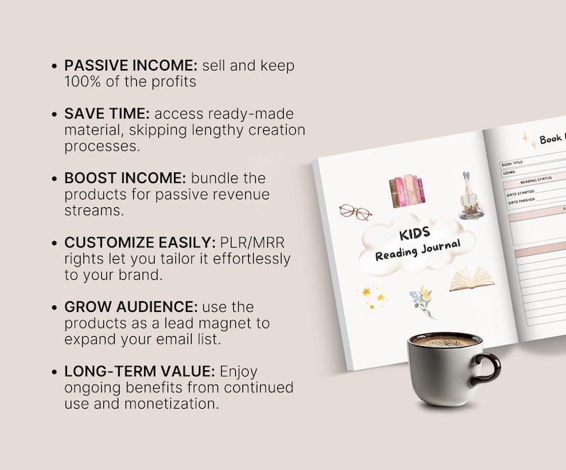 May include: A white journal titled "KIDS Reading Journal" is open to a blank page, with a coffee cup in the foreground. The journal has decorative elements like glasses, books, and flowers. Text on the left lists benefits like passive income and saving time.