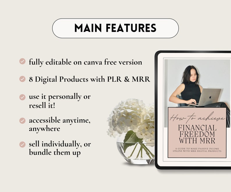 May include: A digital product mockup on a tablet screen with a woman working on a laptop. The text on the screen reads "How to achieve Financial Freedom with MRR. A guide to make passive income online with MRR digital products". The text "Main Features" is displayed above the tablet screen. The features listed are: fully editable on Canva free version, 8 digital products with PLR & MRR, use it personally or resell it, accessible anytime, anywhere, sell individually, or bundle them up.