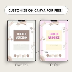 May include: A digital illustration of two tablet screens displaying a customisable toddler workbook cover. The left screen shows a brown cover with a rainbow, stars, and balloons. The right screen shows a pink cover with the same elements, but in a different colour scheme. The text on both covers reads "Toddler Workbook" and "This book belongs to".