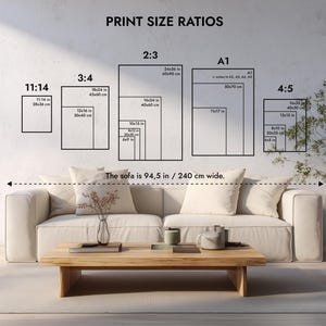 May include: Image showing print size ratios for artwork, including 11x14, 3:4, 2:3, A1, and 4:5 formats. The sofa is 94.5 inches wide. A modern living room setting with a beige sofa, wooden coffee table, and decorative items.