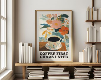 Coffee First Chaos Later – Trendy Retro Poster, Witty Wall Art Quote for Kitchen, Coffee Bar, Dining Room Printable DIGITAL DOWNLOAD