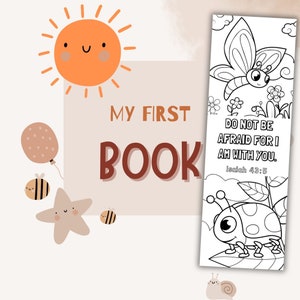 May include: A black and white coloring page bookmark with a butterfly, ladybug, and flowers. The bookmark has the text "Do not be afraid for I am with you. Isaiah 43:5".