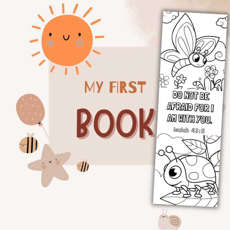 May include: A black and white coloring page bookmark with a butterfly, ladybug, and flowers. The bookmark has the text "Do not be afraid for I am with you. Isaiah 43:5".