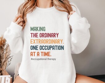 Occupational therapy sweatshirt occupational therapy apparel OT sweatshirt OT apparel occupational therapist gift for occupational therapy