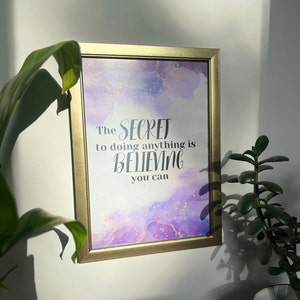 DIGITAL PRINTABLE Uplifting & Inspiring Affirmation Artwork to Print and Frame: 'The secret to doing anything is believing you can' A5,A4,A3
