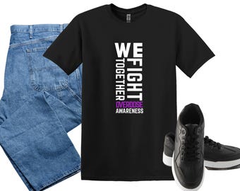 We Fight Together/Overdose Awareness Shirts