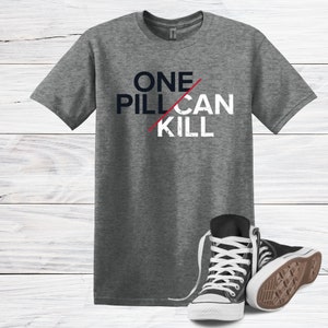 One Pill Can Kill T-shirt