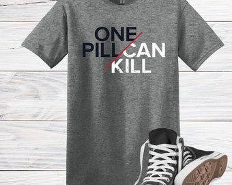 One Pill Can Kill T-shirt