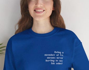 Funny NA Member Sweater: &quot;Never Say I&#39;m Sober&quot; Recovery Gift