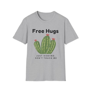 Funny Cactus Shirt: &#39;Free Hugs... Don&#39;t Touch Me&#39; Sarcastic Tee