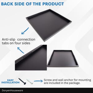 May include: Black square tray with anti-slip connection tabs. The text "BACK SIDE OF THE PRODUCT" is at the top. The text "Anti-slip connection tabs on four sides" is on the left. The text "EASY INSTALLATION" is on the bottom left. The text "Screw and wall anchor for mounting are included in the package" is on the bottom right.