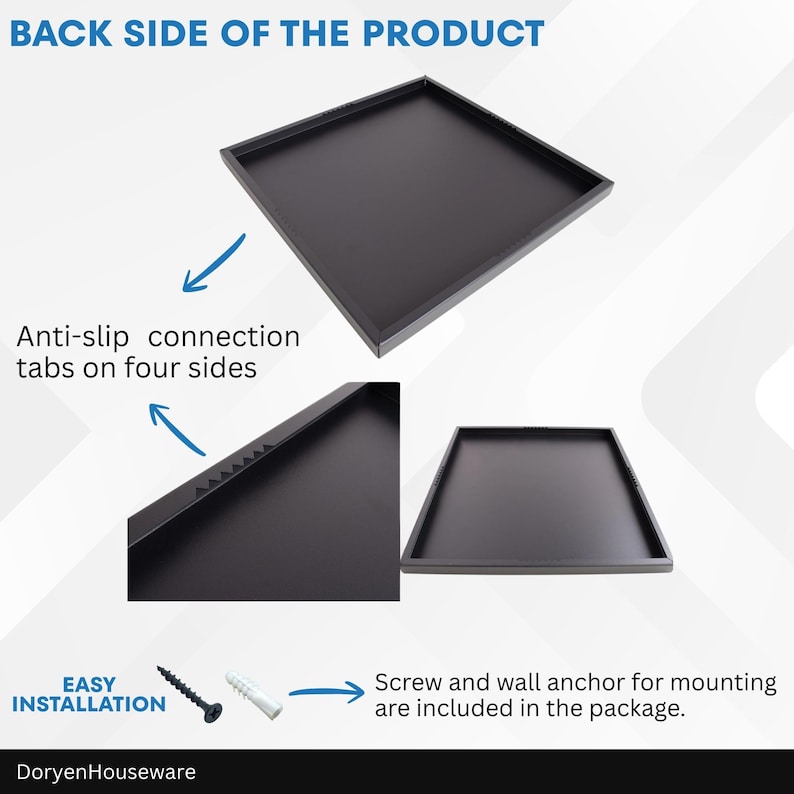 May include: Black square tray with anti-slip connection tabs. The text "BACK SIDE OF THE PRODUCT" is at the top. The text "Anti-slip connection tabs on four sides" is on the left. The text "EASY INSTALLATION" is on the bottom left. The text "Screw and wall anchor for mounting are included in the package" is on the bottom right.
