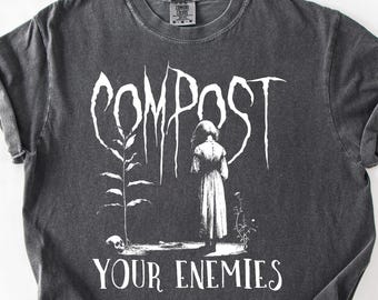 Compost Your Enemies Comfort Colors® T-Shirt, Funny Retro Mental Health Shirt, Graphic Tee, Funny Women's Aesthetic Tshirt, Meme Shirt