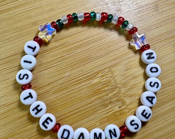Tis the Damn Season friendship bracelet