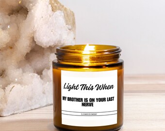 Brother on Last Nerve, Light This When, Sarcastic Gift For Sister in law, Gift For Brother In Law, Christmas Gift For Sister In Law