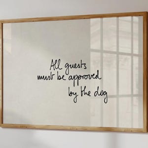 All-Guests-Must-Be-Approved-By-The-Dog Print, Funny Dog Lover Gift, Hand-Drawn Quote Poster, Neutral Room Decor, Landscape Wall-Art