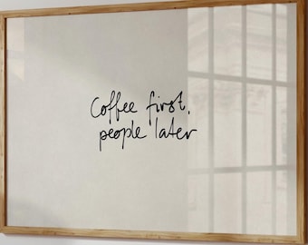 Coffee First Print, Coffee Poster, Hand-Drawn Quote, Bar Cart Decor, Trendy Kitchen Wall-Art, Horizontal