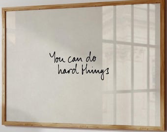 Stampa "Puoi fare cose difficili", citazione motivazionale, poster disegnato a mano, decorazione neutra per la stanza, arte murale di tendenza, orizzontale