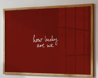 How Lucky Are We Print, Hand-Drawn Typography Poster, Positive Quote Decor, Digital Download, Horizontal