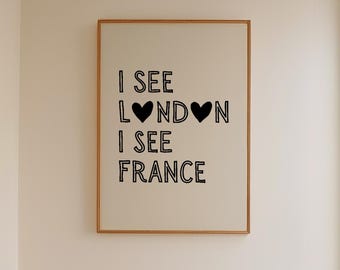 Funny Bathroom Print: I See London I See France Typography (Digital Download)