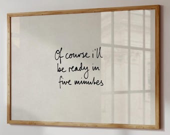 Ready in Five Minutes Print, Funny Bathroom Poster, Trendy Bedroom Decor, Digital Download, Horizontal