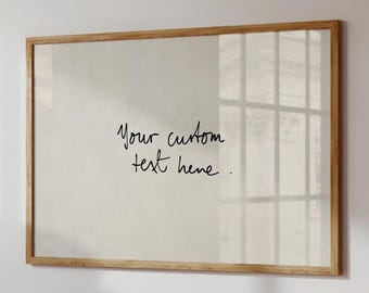 Custom Text Quote Print, Personalized Hand-Written Wall Art, Trendy Room Decor, Digital Download, Horizontal