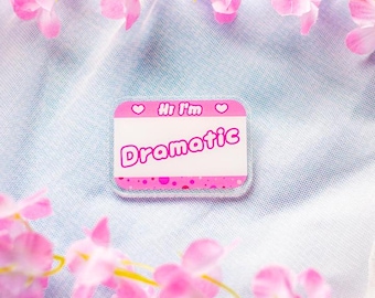 Dramatic Acrylic Pin | Pink Nametag, Princess Cutie