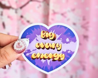 Big Ovary Energy Sticker UV Resistant Vinyl Weatherproof