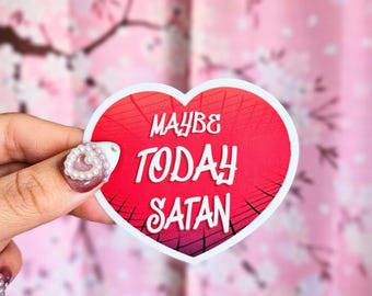 Maybe Today Satan Weatherproof UV Resistant Sticker