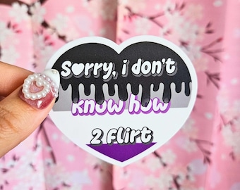 Asexual Ace Sorry I Don't Know How To Flirt Sticker - UV Resistant Vinyl