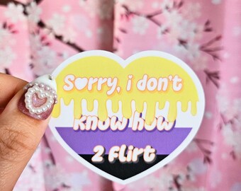 Non Binary Pride Sticker: Sorry I Don't Know How To Flirt, UV Resistant Vinyl