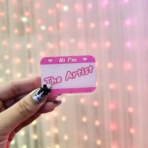 Hi I&#39;m The Artist Acrylic Pin | For Her | For Him | Funny Gifts | Cute Nametag | Birthday | Pink