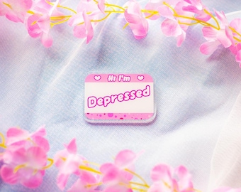 Hi I'm Depressed Acrylic Pin: Funny Dark Humor Nametag