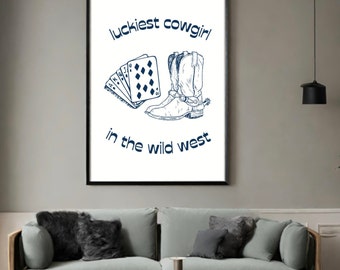 Luckiest Cowgirl in the Wild West Digital Art Print - Vintage Cowboy Aesthetic, Trendy Western Decor