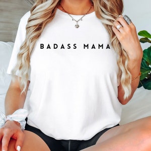 Badass Mama Shirt, Badass Mom T-Shirt, Simple Shirt Design, Minimalist Design Shirt, Cool Mom Shirt, New Mom Gift, Mother&#39;s Day Gift, Mama