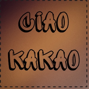 May include: A brown background with the words "CIAO KAKAO" written in black, bubble-like letters.