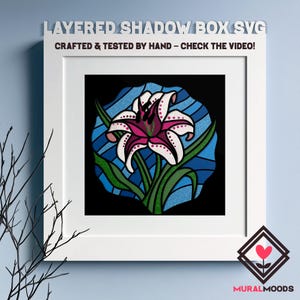 Lily Shadow Box SVG | Stained Glass Layered Papercut | 3D Flower Template for Cricut | Romantic DIY Decor