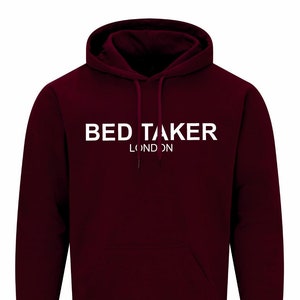 Bed Taker Unisex Hoodie