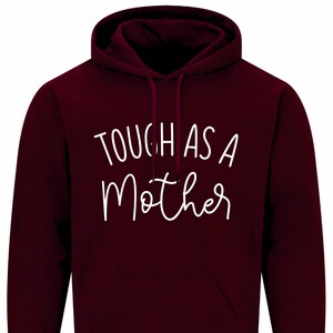 Tough As A Mother Hoodie