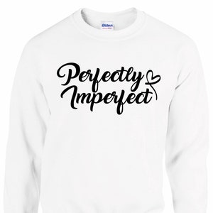 Perfectly Imperfect Sweatshirt