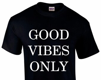 Good Vibes Only Unisex T-shirt