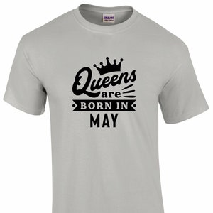 Queens Are Born In May T-shirt