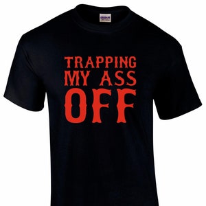 Trapping My Ass Off Unisex T-shirt