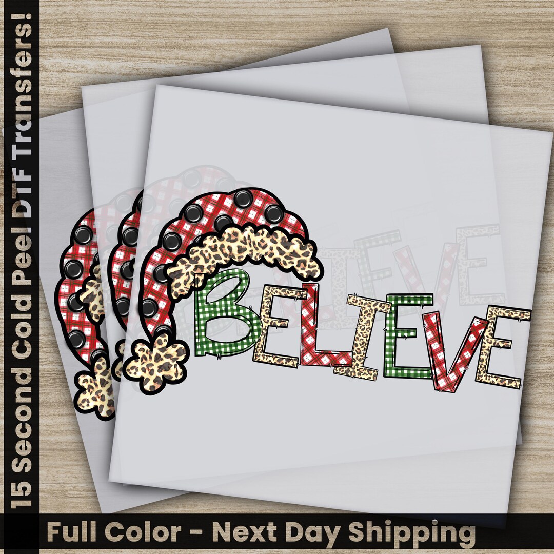 Believe, Christmas DTF Transfers, Ready to Press, Personalized Gifts