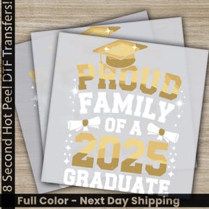 Proud Family Of A 2025 Graduate DTF Transfers, Class of 2025, Family Graduation, Ready to Press, Personalized DTF, Heat Press, Fast Shipping